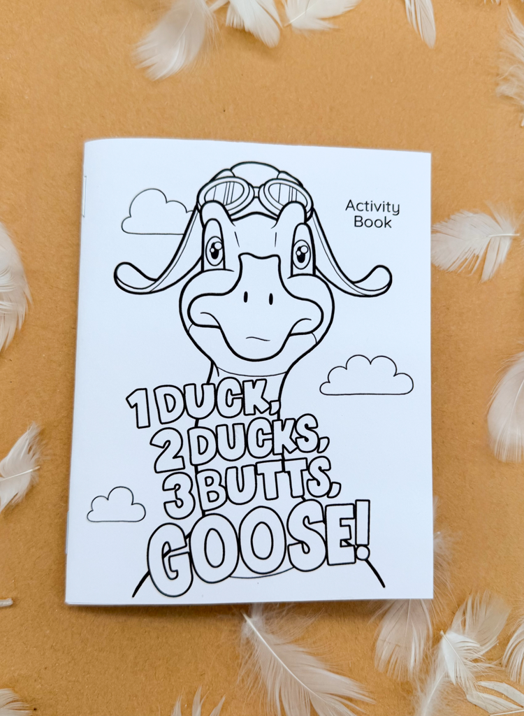 One Duck, Two Ducks, Three Butts, Goose!