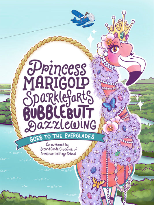 Princess Marigold Sparklefarts Bubblebutt Dazzling Goes to the Everglades-Signed First Edition